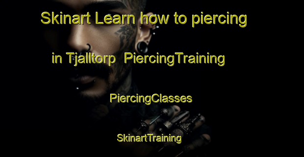 Skinart Learn how to piercing in Tjalltorp | #PiercingTraining #PiercingClasses #SkinartTraining-Sweden