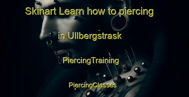 Skinart Learn how to piercing in Ullbergstrask | PiercingTraining | PiercingClasses | SkinartTraining-Sweden