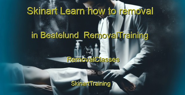Skinart Learn how to removal in Beatelund | RemovalTraining | RemovalClasses | SkinartTraining-Sweden
