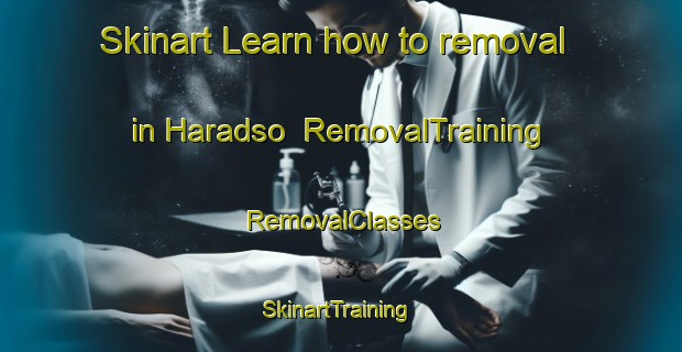 Skinart Learn how to removal in Haradso | RemovalTraining | RemovalClasses | SkinartTraining-Sweden