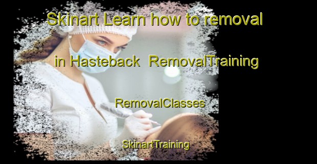 Skinart Learn how to removal in Hasteback | RemovalTraining | RemovalClasses | SkinartTraining-Sweden