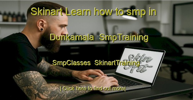 Skinart Learn how to smp in Dunkamala | SmpTraining | SmpClasses | SkinartTraining-Sweden