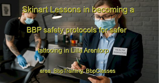 Skinart Lessons in becoming a BBP safety protocols for safer tattooing in Lilla Arentorp area | BbpTraining | BbpClasses | SkinartTraining-Sweden