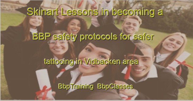 Skinart Lessons in becoming a BBP safety protocols for safer tattooing in Vidbacken area | BbpTraining | BbpClasses | SkinartTraining-Sweden
