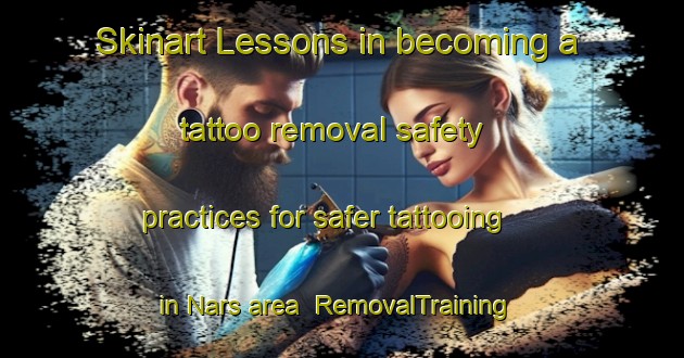 Skinart Lessons in becoming a tattoo removal safety practices for safer tattooing in Nars area | RemovalTraining | RemovalClasses | SkinartTraining-Sweden