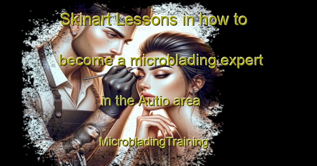 Skinart Lessons in how to become a microblading expert in the Autio area | MicrobladingTraining | MicrobladingClasses | SkinartTraining-Sweden