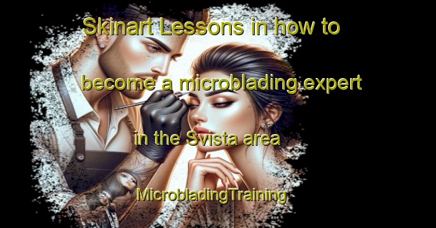 Skinart Lessons in how to become a microblading expert in the Svista area | MicrobladingTraining | MicrobladingClasses | SkinartTraining-Sweden