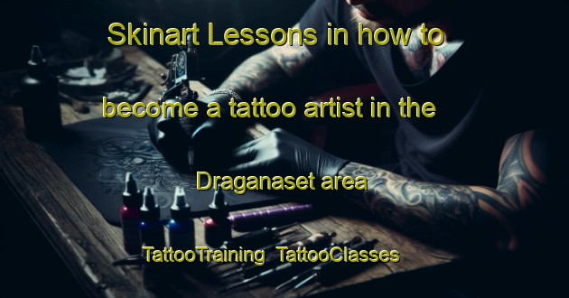 Skinart Lessons in how to become a tattoo artist in the Draganaset area | TattooTraining | TattooClasses | SkinartTraining-Sweden