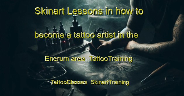 Skinart Lessons in how to become a tattoo artist in the Enerum area | TattooTraining | TattooClasses | SkinartTraining-Sweden