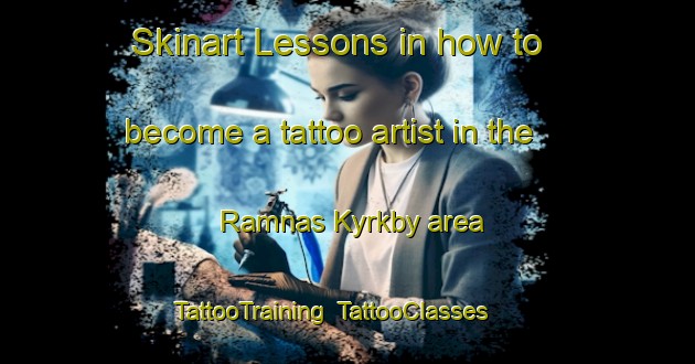 Skinart Lessons in how to become a tattoo artist in the Ramnas Kyrkby area | TattooTraining | TattooClasses | SkinartTraining-Sweden