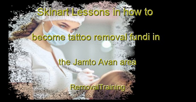 Skinart Lessons in how to become tattoo removal fundi in the Jamto Avan area | RemovalTraining | RemovalClasses | SkinartTraining-Sweden