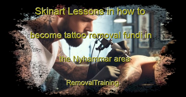 Skinart Lessons in how to become tattoo removal fundi in the Nyhammar area | RemovalTraining | RemovalClasses | SkinartTraining-Sweden