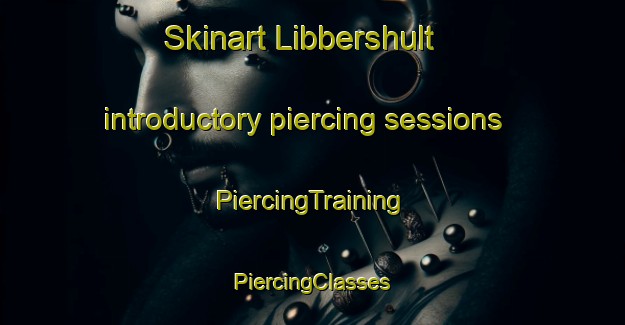 Skinart Libbershult introductory piercing sessions | #PiercingTraining #PiercingClasses #SkinartTraining-Sweden