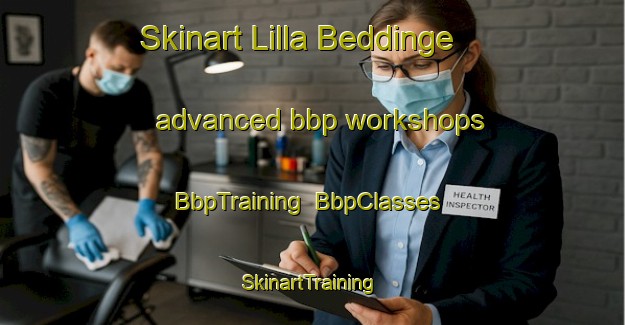 Skinart Lilla Beddinge advanced bbp workshops | BbpTraining | BbpClasses | SkinartTraining-Sweden