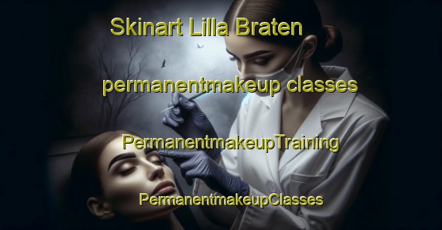 Skinart Lilla Braten permanentmakeup classes | #PermanentmakeupTraining #PermanentmakeupClasses #SkinartTraining-Sweden