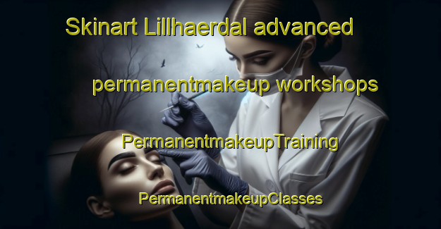 Skinart Lillhaerdal advanced permanentmakeup workshops | #PermanentmakeupTraining #PermanentmakeupClasses #SkinartTraining-Sweden