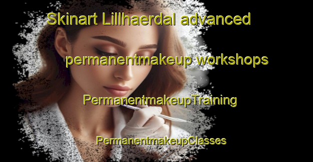 Skinart Lillhaerdal advanced permanentmakeup workshops | PermanentmakeupTraining | PermanentmakeupClasses | SkinartTraining-Sweden