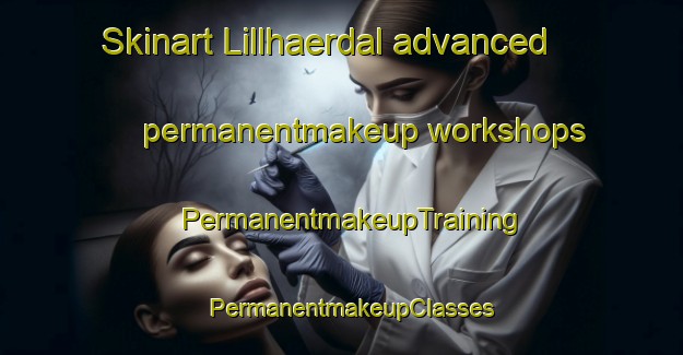 Skinart Lillhaerdal advanced permanentmakeup workshops | PermanentmakeupTraining | PermanentmakeupClasses | SkinartTraining-Sweden