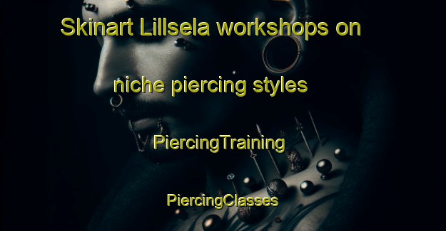 Skinart Lillsela workshops on niche piercing styles | #PiercingTraining #PiercingClasses #SkinartTraining-Sweden