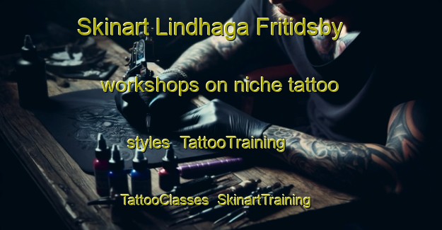 Skinart Lindhaga Fritidsby workshops on niche tattoo styles | TattooTraining | TattooClasses | SkinartTraining-Sweden