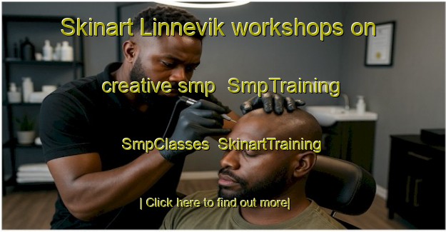 Skinart Linnevik workshops on creative smp | SmpTraining | SmpClasses | SkinartTraining-Sweden