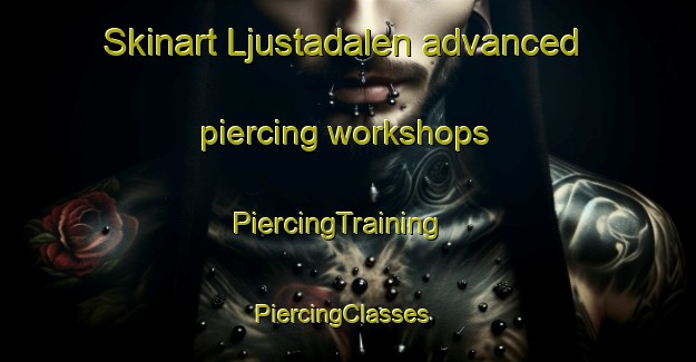 Skinart Ljustadalen advanced piercing workshops | PiercingTraining | PiercingClasses | SkinartTraining-Sweden