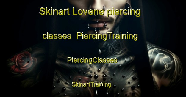 Skinart Lovene piercing classes | #PiercingTraining #PiercingClasses #SkinartTraining-Sweden