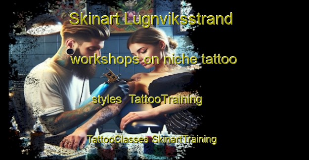 Skinart Lugnviksstrand workshops on niche tattoo styles | #TattooTraining #TattooClasses #SkinartTraining-Sweden