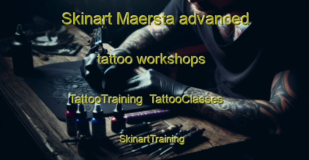 Skinart Maersta advanced tattoo workshops | TattooTraining | TattooClasses | SkinartTraining-Sweden