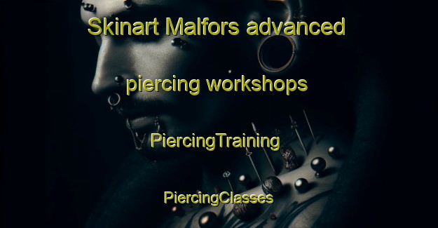 Skinart Malfors advanced piercing workshops | #PiercingTraining #PiercingClasses #SkinartTraining-Sweden