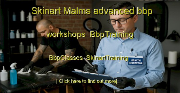 Skinart Malms advanced bbp workshops | BbpTraining | BbpClasses | SkinartTraining-Sweden
