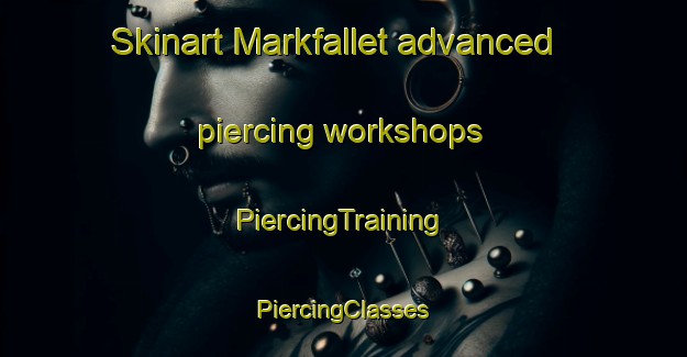 Skinart Markfallet advanced piercing workshops | #PiercingTraining #PiercingClasses #SkinartTraining-Sweden