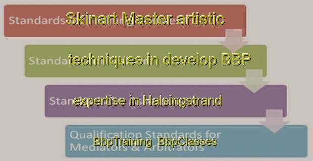 Skinart Master artistic techniques in develop BBP expertise in Halsingstrand | BbpTraining | BbpClasses | SkinartTraining-Sweden