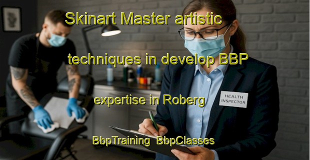 Skinart Master artistic techniques in develop BBP expertise in Roberg | BbpTraining | BbpClasses | SkinartTraining-Sweden