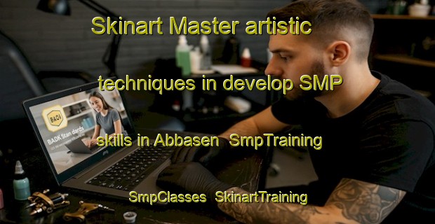 Skinart Master artistic techniques in develop SMP skills in Abbasen | SmpTraining | SmpClasses | SkinartTraining-Sweden