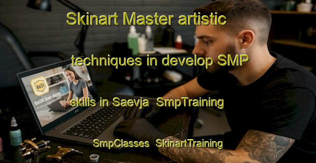 Skinart Master artistic techniques in develop SMP skills in Saevja | SmpTraining | SmpClasses | SkinartTraining-Sweden