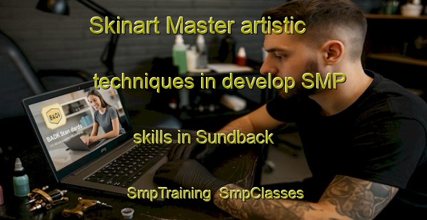 Skinart Master artistic techniques in develop SMP skills in Sundback | SmpTraining | SmpClasses | SkinartTraining-Sweden