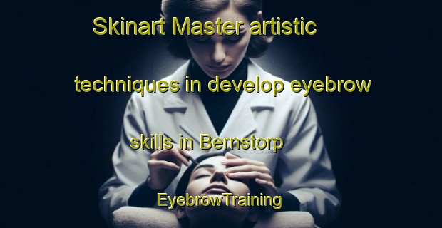 Skinart Master artistic techniques in develop eyebrow skills in Bernstorp | EyebrowTraining | EyebrowClasses | SkinartTraining-Sweden