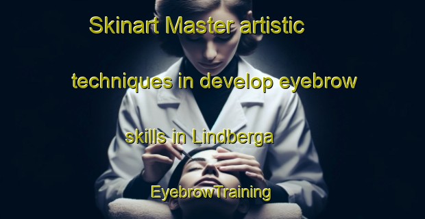 Skinart Master artistic techniques in develop eyebrow skills in Lindberga | EyebrowTraining | EyebrowClasses | SkinartTraining-Sweden
