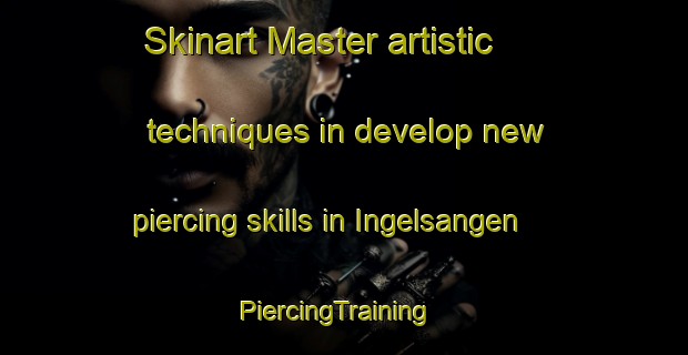 Skinart Master artistic techniques in develop new piercing skills in Ingelsangen | PiercingTraining | PiercingClasses | SkinartTraining-Sweden