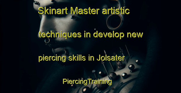 Skinart Master artistic techniques in develop new piercing skills in Jolsater | PiercingTraining | PiercingClasses | SkinartTraining-Sweden
