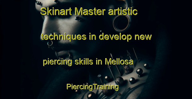 Skinart Master artistic techniques in develop new piercing skills in Mellosa | PiercingTraining | PiercingClasses | SkinartTraining-Sweden