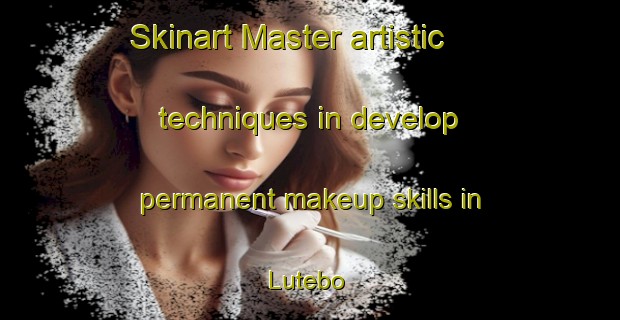 Skinart Master artistic techniques in develop permanent makeup skills in Lutebo | PermanentmakeupTraining | PermanentmakeupClasses | SkinartTraining-Sweden