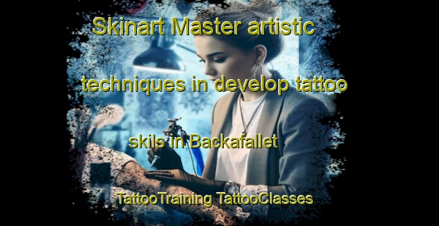 Skinart Master artistic techniques in develop tattoo skils in Backafallet | #TattooTraining #TattooClasses #SkinartTraining-Sweden