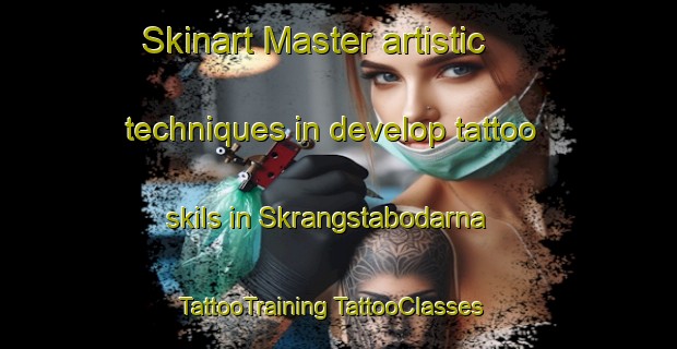 Skinart Master artistic techniques in develop tattoo skils in Skrangstabodarna | #TattooTraining #TattooClasses #SkinartTraining-Sweden