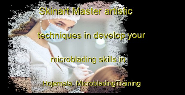 Skinart Master artistic techniques in develop your microblading skills in Hojemala | MicrobladingTraining | MicrobladingClasses | SkinartTraining-Sweden