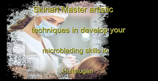 Skinart Master artistic techniques in develop your microblading skills in Hultstugan | MicrobladingTraining | MicrobladingClasses | SkinartTraining-Sweden