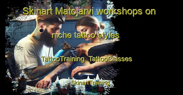 Skinart Matojarvi workshops on niche tattoo styles | TattooTraining | TattooClasses | SkinartTraining-Sweden