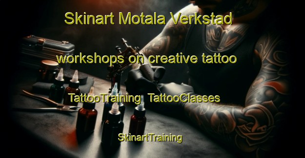 Skinart Motala Verkstad workshops on creative tattoo | TattooTraining | TattooClasses | SkinartTraining-Sweden
