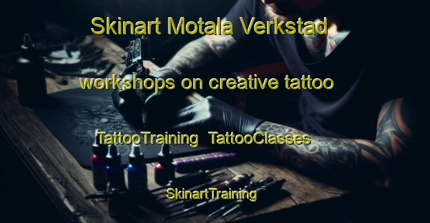Skinart Motala Verkstad workshops on creative tattoo | TattooTraining | TattooClasses | SkinartTraining-Sweden